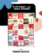 Load image into Gallery viewer, My First T-Shirt Quilt Course
